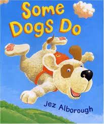 some dogs do