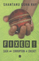 Fixed!: Cash and Corruption in Cricket
