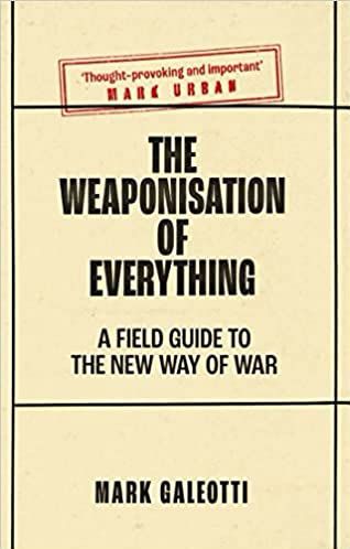 the weaponisation of everything