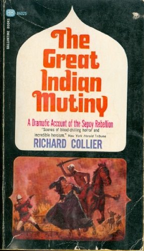 the great indian mutiny: a dramatic account of the sepoy rebellion