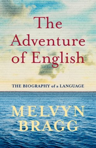 the adventure of english: the biography of a language