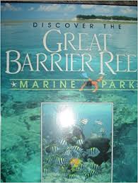 Discover the Great Barrier Reef ( Marine Park)
