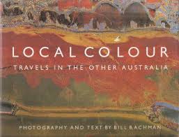Local Colour: Travels in the Other Australia
