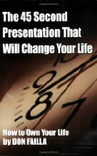 The 45 Second Presentation That Will Change Your
Life
