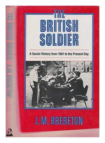 the british soldier: a social history from 1661 to the present day