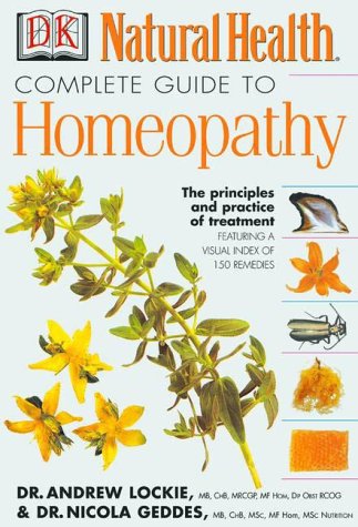 complete guide to homeopathy: the principles and practice of treatment