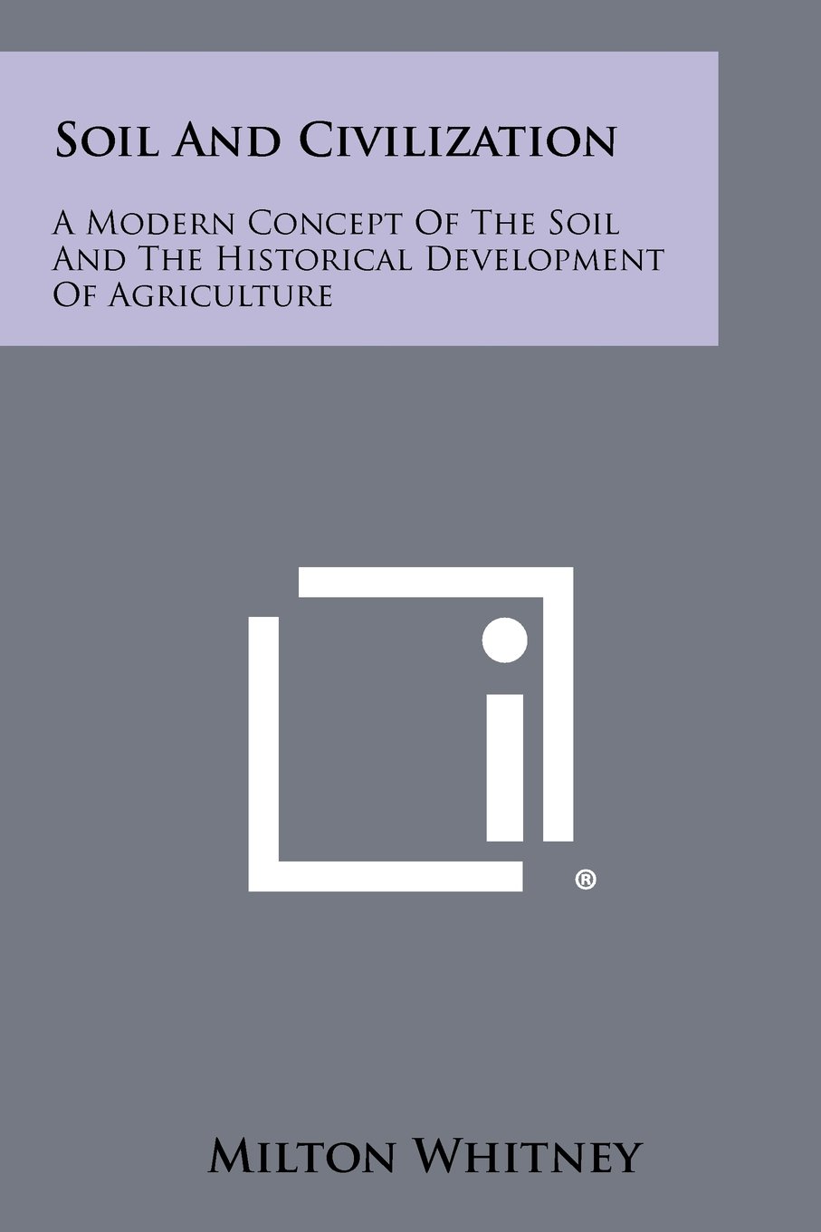 soil and civilization: a modern concept of the soil and the historical development of agriculture