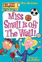 My Weird School #5: Miss Small Is off the Wall!
