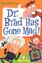 My Weird School Daze #7: Dr. Brad Has Gone Mad!
