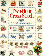 Two-Hour Cross-Stitch: 515 Fabulous Designs
