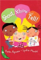 Shout, Show and Tell!
