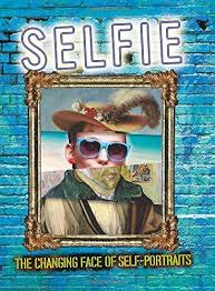 Selfie: The Changing Face of Self Portraits
