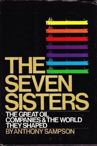 the seven sisters: the great oil companies and the world they shaped