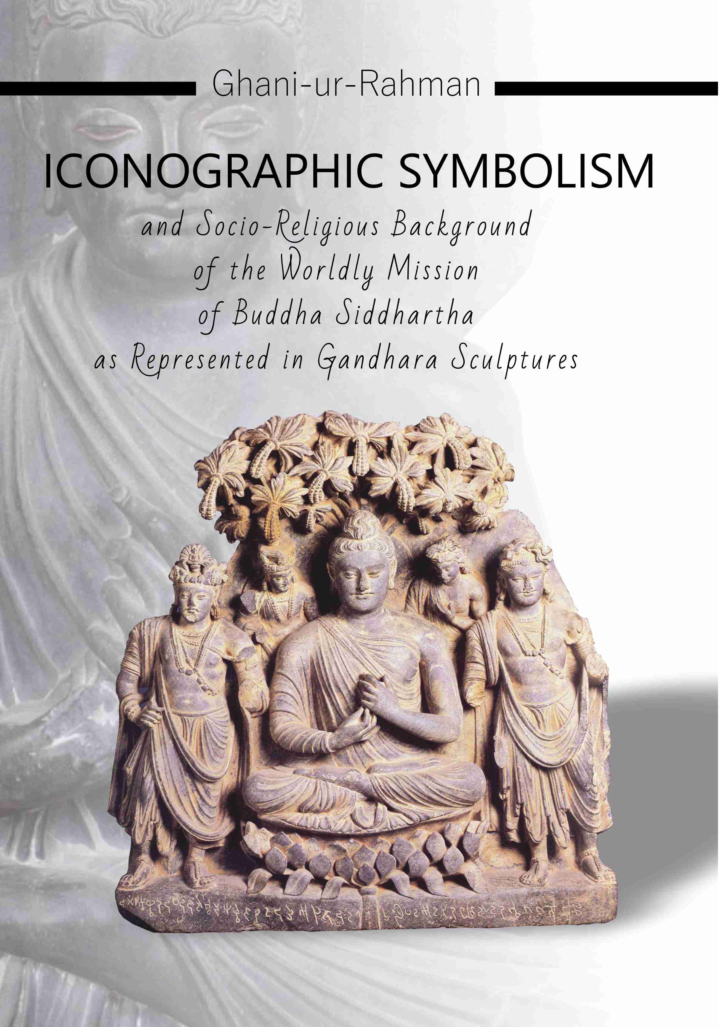 iconographic symbolism and socio-religious background of the worldly mission of buddha siddhartha as