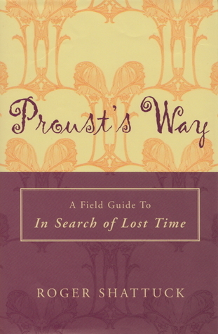 proust's way: a field guide to in search of lost time