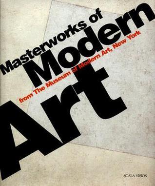 masterworks of modern art from the museum of modern art, new york