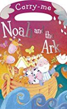 Noah and the Ark ( Carry-me ) Handle Board Book 
