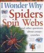 I Wonder Why Spiders Spin Webs
