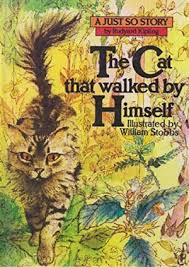 The Cat That Walked by Himself
