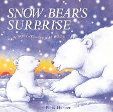 Snow Bears Suprise A Soft-to-touch book ( The Big
Book )

