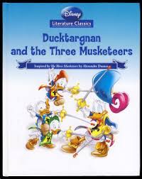 Ducktargnan and the Three Musketeers
(DisneyLiterature Classics)
