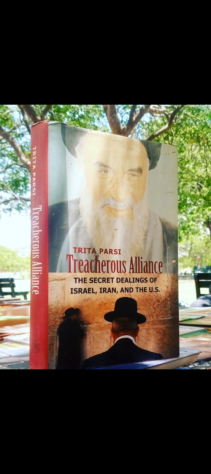 treacherous alliance the secret dealings of israel, iran and the u.s by trita parsi.original hardcov