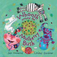 Whoosh Around the Mulberry Bush
