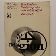 homo religiosus: sociological problems in the study of religion
