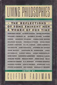 living philosophies: the reflections of some eminent men and women of our time