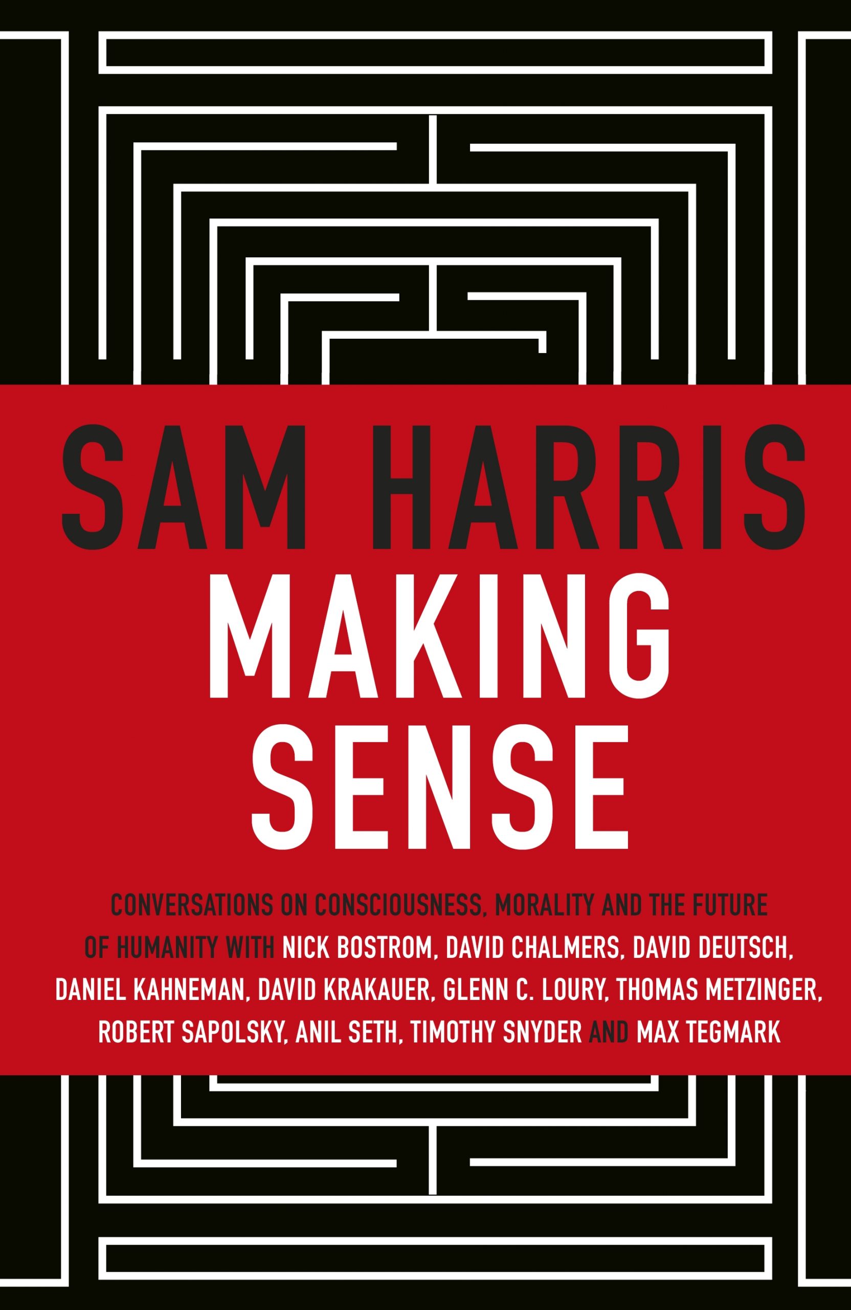 making sense: conversations on consciousness, morality, and the future of humanity