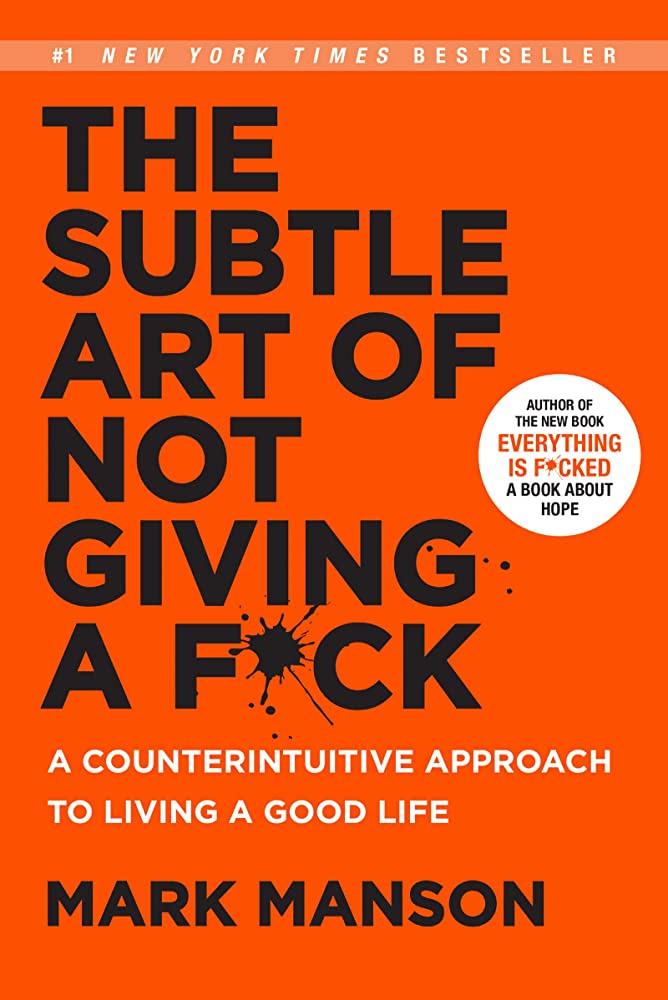 the subtle art of not giving a f*ck: a