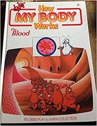 How My Body Works : The Blood .Vol 6
