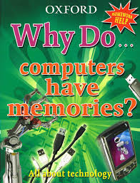 Why Do Computers have memories? ( All about
technology )
