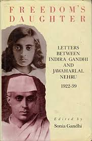 freedom's daughter: letters between jawaharlal nehru and indira gandhi, 1922-39