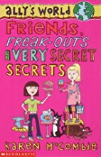 Friends, Freak-outs and Very Secret Secrets
