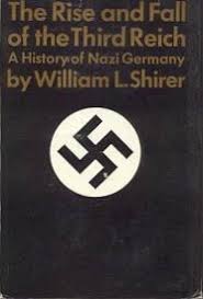 the rise and fall of the third reich: a history of nazi germany