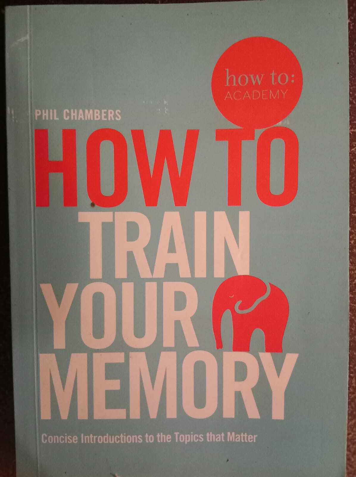 how to train your memory