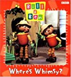 "Bill and Ben": Where's Whimsy?
