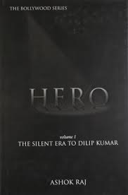 hero: the silent era to dilip kumar