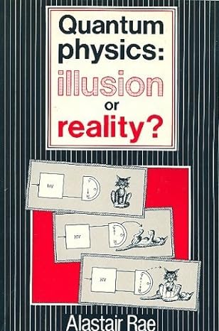 quantum physics : illusion or reality