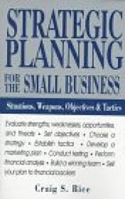 Strategic Planning for the Small Business 
