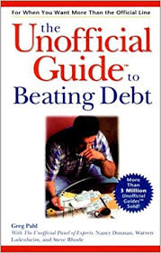 The Unofficial Guide To Beating Debt 
