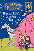 Pony-Crazed Princess #5: Princess Ellie's Camping
Trip
