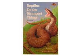Reptiles Do the Strangest Thin
