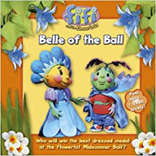 Fifi and the flowertots : Belle of the ball
