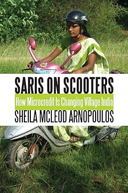 saris on scooters: how microcredit is changing village india