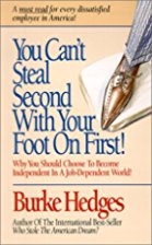 You Can't Steal Second with Your Foot on First!
