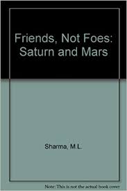 Friends Not Foes Saturn & Mars 
