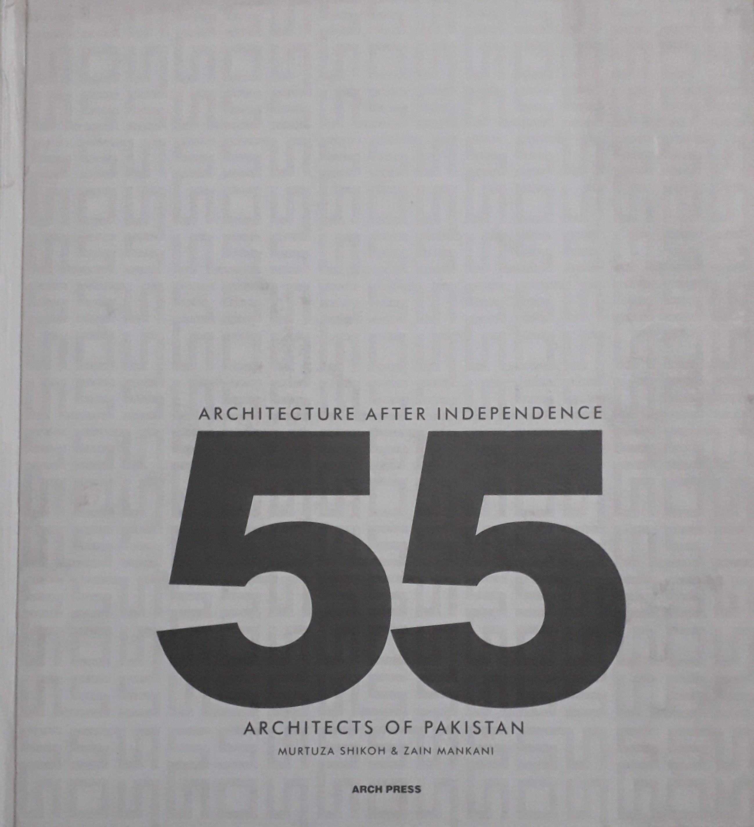 architecture after independence: 55 architects of pakistan