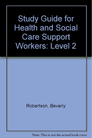 Study Guide for Health and Social Care Support
Workers > 2nd Edition
